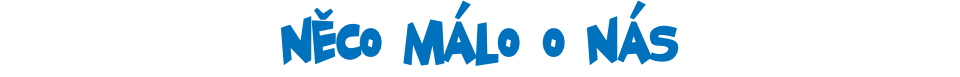NĚCO MÁLO O NÁS